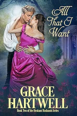 All That I Want (The Hesitant Husbands, #2)